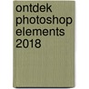 Ontdek Photoshop Elements 2018 door André van Woerkom