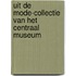 Uit de mode-collectie van het Centraal Museum