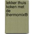 Lekker thuis koken met de Thermomix®