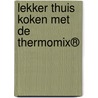 Lekker thuis koken met de Thermomix® door Sabrina Crijns