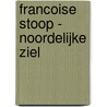 Francoise Stoop - Noordelijke ziel by Ralph Keuning