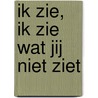 Ik zie, ik zie wat jij niet ziet door Agnese Baruzzi