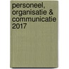 Personeel, organisatie & communicatie 2017 door Sander Verbeke