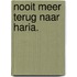 Nooit meer terug naar Haria.