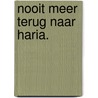 Nooit meer terug naar Haria. door Gerard H. Nijmeijer
