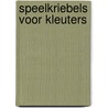 Speelkriebels voor kleuters door Veerle Florquin