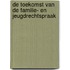 De toekomst van de Familie- en Jeugdrechtspraak