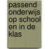 Passend onderwijs op school en in de klas