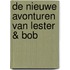 De nieuwe avonturen van Lester & Bob