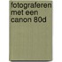 Fotograferen met een Canon 80D