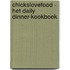 Chickslovefood - Het daily dinner-kookboek