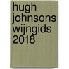 Hugh Johnsons Wijngids 2018 door Hugh Johnson