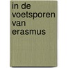 In de voetsporen van Erasmus by Jeroen Hermkens