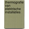 Thermografie van elektrische installaties door R.E.M. Groenewegen