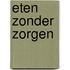 Eten zonder zorgen