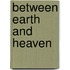 Between Earth and Heaven