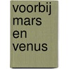 Voorbij Mars en Venus door John Gray