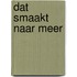 Dat smaakt naar meer