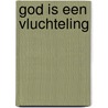 God is een vluchteling door David Dessin