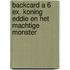 Backcard a 6 ex. Koning Eddie en het machtige monster