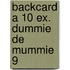 Backcard a 10 ex. Dummie de mummie 9