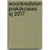 Woonkredieten prakijkcases AJ 2017 door Tim Galloo