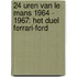 24 uren van Le Mans 1964 - 1967: Het duel Ferrari-Ford
