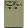 Groningen, Lauwersmeer 1:50 000 door Anwb