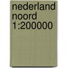 Nederland noord 1:200000 door Anwb