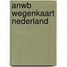 Anwb wegenkaart nederland by Unknown