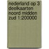 Nederland op 3 deelkaarten noord midden zud 1:200000