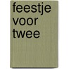 Feestje voor twee by Cathy Yardley
