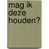 Mag ik deze houden?