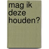 Mag ik deze houden? door Lynda Curnyn