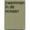 Zwemmen in de oceaan by Miriam Rasch