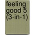 Feeling good 5 (3-in-1)