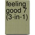 Feeling Good 7 (3-in-1)