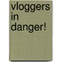 Vloggers in danger!