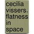 Cecilia Vissers. Flatness in Space