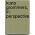 Kuno Grommers, in perspective