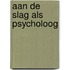 Aan de slag als psycholoog