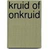Kruid of onkruid by Bärbel Oftring