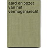 Aard en opzet van het vermogensrecht by A.S. Hartkamp