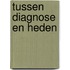 Tussen Diagnose en Heden