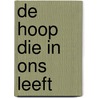 De hoop die in ons leeft by Pieter Both