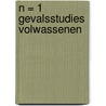N = 1 Gevalsstudies volwassenen by Paul Rijnders