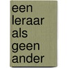 Een leraar als geen ander door Wenckje Jongstra