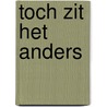 Toch zit het anders door Maarten Asscher
