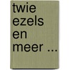 Twie ezels en meer ... door Dick Blancke