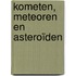 Kometen, meteoren en asteroïden